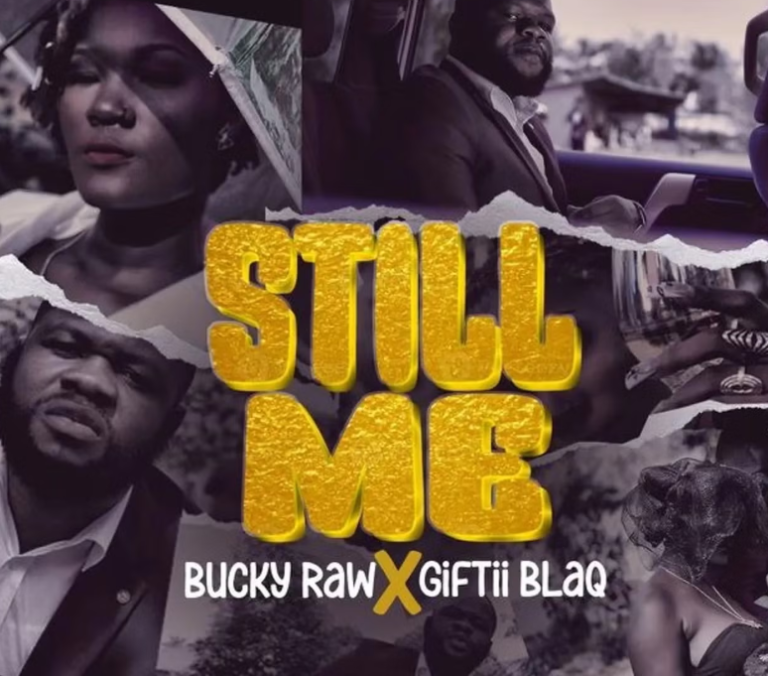 Bucky Raw Ft. Giftii Blaq “Still Me”